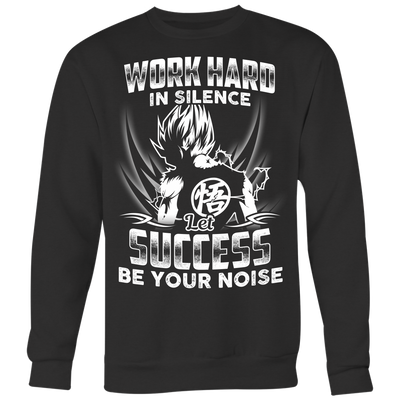 Dragon-Ball-Shirt-Work-Hard-in-Silence-Success-Be-Your-Noise-Shirt-merry-christmas-christmas-shirt-anime-shirt-anime-anime-gift-anime-t-shirt-manga-manga-shirt-Japanese-shirt-holiday-shirt-christmas-shirts-christmas-gift-christmas-tshirt-santa-claus-ugly-christmas-ugly-sweater-christmas-sweater-sweater--family-shirt-birthday-shirt-funny-shirts-sarcastic-shirt-best-friend-shirt-clothing-women-men-sweatshirt