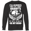I'll-Always-Be-My-Daddy's-Little-Girl-and-He-Will-Always-Be-My-Hero-Shirts-dad-shirt-father-shirt-fathers-day-gift-new-dad-gift-for-dad-funny-dad shirt-father-gift-new-dad-shirt-anniversary-gift-family-shirt-birthday-shirt-funny-shirts-sarcastic-shirt-best-friend-shirt-clothing-women-men-sweatshirt