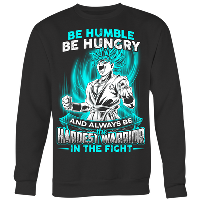 Dragon-Ball-Shirt-Be-Humble-Be-Hungry-and-Always-Be-The-Hardest-Warrior-In-The-Fight-merry-christmas-christmas-shirt-anime-shirt-anime-anime-gift-anime-t-shirt-manga-manga-shirt-Japanese-shirt-holiday-shirt-christmas-shirts-christmas-gift-christmas-tshirt-santa-claus-ugly-christmas-ugly-sweater-christmas-sweater-sweater--family-shirt-birthday-shirt-funny-shirts-sarcastic-shirt-best-friend-shirt-clothing-women-men-sweatshirt