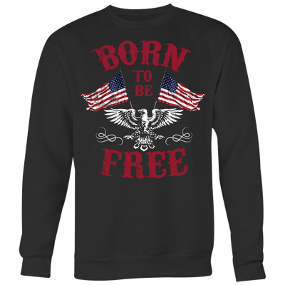 Born-to-be-Free-patriotic-eagle-american-eagle-bald-eagle-american-flag-4th-of-july-red-white-and-blue-independence-day-stars-and-stripes-Memories-day-United-States-USA-Fourth-of-July-veteran-t-shirt-veteran-shirt-gift-for-veteran-veteran-military-t-shirt-solider-family-shirt-birthday-shirt-funny-shirts-sarcastic-shirt-best-friend-shirt-clothing-women-men-sweatshirt
