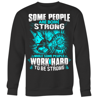 Some-People-Are-Born-Strong-While-Some-People-Work-Hard-To-Be-Strong-Shirt-Dragon-Ball-Shirt-merry-christmas-christmas-shirt-anime-shirt-anime-anime-gift-anime-t-shirt-manga-manga-shirt-Japanese-shirt-holiday-shirt-christmas-shirts-christmas-gift-christmas-tshirt-santa-claus-ugly-christmas-ugly-sweater-christmas-sweater-sweater-family-shirt-birthday-shirt-funny-shirts-sarcastic-shirt-best-friend-shirt-clothing-women-men-sweatshirt