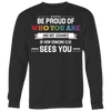 BE-PROUD-OF-WHO-YOU-ARE-T-SHIRT-LGBT-gay-pride-rainbow-lesbian-equality-clothing-sweatshirt-shirt
