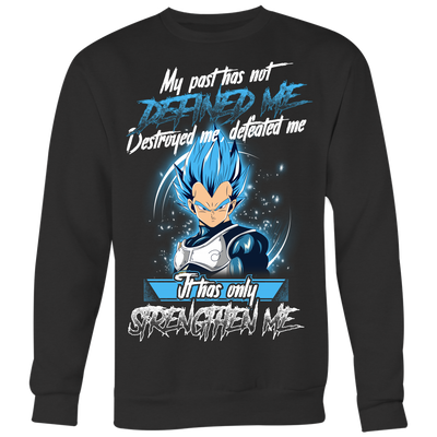 Dragon-Ball-Shirt-My-Past-Has-Not-Defined-Me-Destroyed-Me-Defeated-Me-It-Has-Only-Strengthen-Me-merry-christmas-christmas-shirt-anime-shirt-anime-anime-gift-anime-t-shirt-manga-manga-shirt-Japanese-shirt-holiday-shirt-christmas-shirts-christmas-gift-christmas-tshirt-santa-claus-ugly-christmas-ugly-sweater-christmas-sweater-sweater--family-shirt-birthday-shirt-funny-shirts-sarcastic-shirt-best-friend-shirt-clothing-women-men-sweatshirt