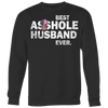 Best-Asshole-Husband-Ever-Shirt-husband-shirt-husband-t-shirt-husband-gift-gift-for-husband-anniversary-gift-family-shirt-birthday-shirt-funny-shirts-sarcastic-shirt-best-friend-shirt-clothing-women-men-sweatshirt