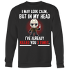 Jason Voorhees, I May Look Calm But In My Head I've Already Killed You 3 Times Shirt