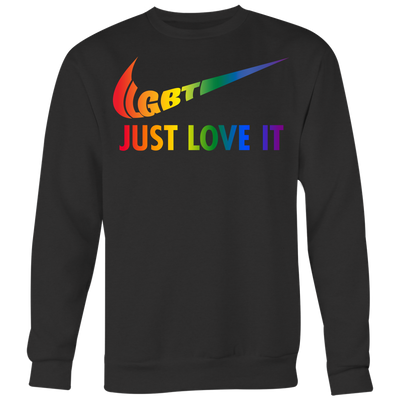 LGBT-JUST-LOVE-IT-LGBT-SHIRTS-gay-pride-SHIRTS-rainbow-lesbian-equality-clothing-women-men-sweatshirt