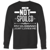 I-Am-Not-Spoiled-My-Husband-Just-Loves-Me-Shirts-gift-for-wife-wife-gift-wife-shirt-wifey-wifey-shirt-wife-t-shirt-wife-anniversary-gift-family-shirt-birthday-shirt-funny-shirts-sarcastic-shirt-best-friend-shirt-clothing-women-men-sweatshirt