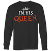 I'm-His-Queen-Shirt-gift-for-wife-wife-gift-wife-shirt-wifey-wifey-shirt-wife-t-shirt-wife-anniversary-gift-family-shirt-birthday-shirt-funny-shirts-sarcastic-shirt-best-friend-shirt-clothing-women-men-sweatshirt