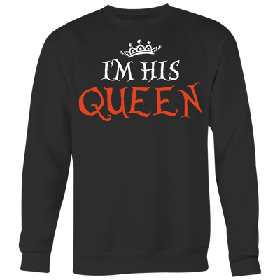 I'm-His-Queen-Shirt-gift-for-wife-wife-gift-wife-shirt-wifey-wifey-shirt-wife-t-shirt-wife-anniversary-gift-family-shirt-birthday-shirt-funny-shirts-sarcastic-shirt-best-friend-shirt-clothing-women-men-sweatshirt