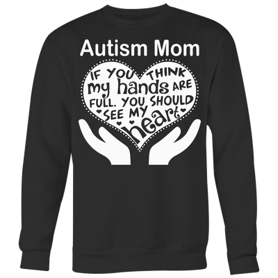 Autism-Mom-If-You-Think-My-Husband-Are-Full-You-Should-See-My-Heart-Shirts-autism-shirts-autism-awareness-autism-shirt-for-mom-autism-shirt-teacher-autism-mom-autism-gifts-autism-awareness-shirt- puzzle-pieces-autistic-autistic-children-autism-spectrum-clothing-women-men-sweatshirt