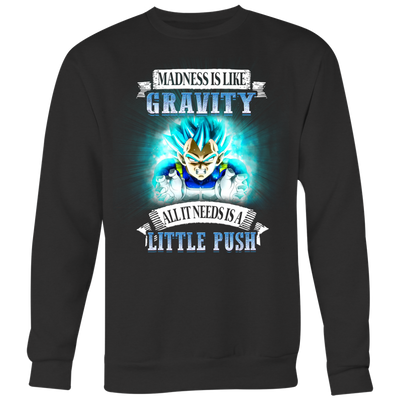 Dragon-Ball-Shirt-Madness-is-Like-Gravity-All-It-Needs-Is-a-Little-Push-merry-christmas-christmas-shirt-anime-shirt-anime-anime-gift-anime-t-shirt-manga-manga-shirt-Japanese-shirt-holiday-shirt-christmas-shirts-christmas-gift-christmas-tshirt-santa-claus-ugly-christmas-ugly-sweater-christmas-sweater-sweater--family-shirt-birthday-shirt-funny-shirts-sarcastic-shirt-best-friend-shirt-clothing-women-men-sweatshirt