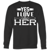 Yes-I-Love-Her-Shirt-husband-shirt-husband-t-shirt-husband-gift-gift-for-husband-anniversary-gift-family-shirt-birthday-shirt-funny-shirts-sarcastic-shirt-best-friend-shirt-clothing-women-men-sweatshirt
