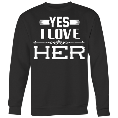 Yes-I-Love-Her-Shirt-husband-shirt-husband-t-shirt-husband-gift-gift-for-husband-anniversary-gift-family-shirt-birthday-shirt-funny-shirts-sarcastic-shirt-best-friend-shirt-clothing-women-men-sweatshirt