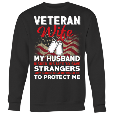 Wife Shirt, Veteran Shirt, Gift for Wife, Wife Gift, Veteran T shirt, Gift for Veteran, Veteran, Military Shirt, Birthday Shirt.