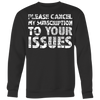 Please-Cancel-My-Subscription-To-Your-Issues-Shirt-funny-shirt-funny-shirts-sarcasm-shirt-humorous-shirt-novelty-shirt-gift-for-her-gift-for-him-sarcastic-shirt-best-friend-shirt-clothing-women-men-sweatshirt