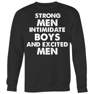 Strong-Men-Intimidate-Boys-And-Excited-Men-Shirts-LGBT-SHIRTS-gay-pride-shirts-gay-pride-rainbow-lesbian-equality-clothing-women-men-sweatshirt