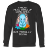 I-Know-I-Mess-Things-Up-Some-Times-but-I'm-Really-Trying-autism-shirts-autism-awareness-autism-shirt-for-mom-autism-shirt-teacher-autism-mom-autism-gifts-autism-awareness-shirt- puzzle-pieces-autistic-autistic-children-autism-spectrum-clothing-women-men-sweatshirt