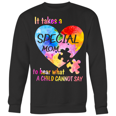 It-Takes-A-Special-Mom-to-Hear-What-A-Child-Cannot-Say-Shirts-autism-shirts-autism-awareness-autism-shirt-for-mom-autism-shirt-teacher-autism-mom-autism-gifts-autism-awareness-shirt- puzzle-pieces-autistic-autistic-children-autism-spectrum-clothing-women-men-sweatshirt