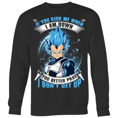 If-You-Kick-Me-When-I-Am-Down-You-Better-Pray-I-Don-t-Get-Up-Dragon-Ball-Shirt-Vegeta-Shirt-merry-christmas-christmas-shirt-anime-shirt-anime-anime-gift-anime-t-shirt-manga-manga-shirt-Japanese-shirt-holiday-shirt-christmas-shirts-christmas-gift-christmas-tshirt-santa-claus-ugly-christmas-ugly-sweater-christmas-sweater-sweater--family-shirt-birthday-shirt-funny-shirts-sarcastic-shirt-best-friend-shirt-clothing-women-men-sweatshirt