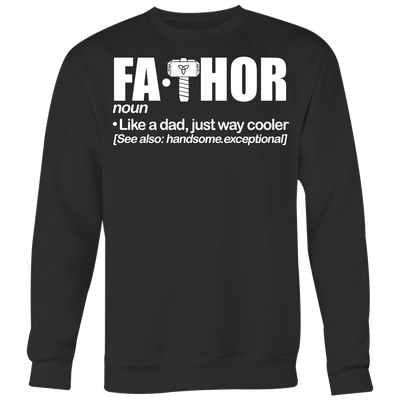 FaThor-Shirt-Father's-Day-Shirt-dad-shirt-father-shirt-fathers-day-gift-new-dad-gift-for-dad-funny-dad shirt-father-gift-new-dad-shirt-anniversary-gift-family-shirt-birthday-shirt-funny-shirts-sarcastic-shirt-best-friend-shirt-clothing-women-men-sweatshirt