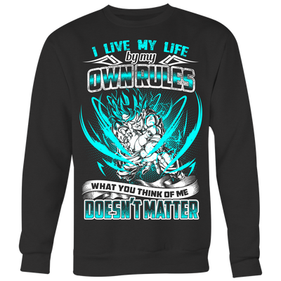 I-Live-My-Life-By-My-Own-Rules-What-You-Think-Of-Me-Doesn-t-Matter-Dragon-Ball-Shirt-merry-christmas-christmas-shirt-anime-shirt-anime-anime-gift-anime-t-shirt-manga-manga-shirt-Japanese-shirt-holiday-shirt-christmas-shirts-christmas-gift-christmas-tshirt-santa-claus-ugly-christmas-ugly-sweater-christmas-sweater-sweater--family-shirt-birthday-shirt-funny-shirts-sarcastic-shirt-best-friend-shirt-clothing-women-men-sweatshirt