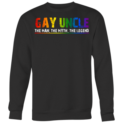 Gay-Uncle-The-Man-The-Myth-The-Legend-Shirts-LGBT-SHIRTS-gay-pride-shirts-gay-pride-rainbow-lesbian-equality-clothing-women-men-sweatshirt