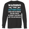 Warning-This-Autism-Dad-Uses-His-Patience-On-His-Child-Shirt-autism-shirts-autism-awareness-autism-shirt-for-mom-autism-shirt-teacher-autism-mom-autism-gifts-autism-awareness-shirt- puzzle-pieces-autistic-autistic-children-autism-spectrum-clothing-women-men-sweatshirt