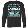 I'm-Proud-Mom-of-a-Smartass-Daughter-Shirt-mom-shirt-gift-for-mom-mom-tshirt-mom-gift-mom-shirts-mother-shirt-funny-mom-shirt-mama-shirt-mother-shirts-mother-day-anniversary-gift-family-shirt-birthday-shirt-funny-shirts-sarcastic-shirt-best-friend-shirt-clothing-women-men-sweatshirt