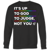 IT'S-UP-TO-GOD-TO-JUDGE-NOT-YOU-lgbt-shirts-gay-pride-rainbow-lesbian-equality-clothing-men-women-sweatshirt