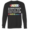 June-Is-Pride-Month-but-For-Me-Every-Month-is-Pride-Month-Shirts-lgbt-shirts-gay-pride-rainbow-lesbian-equality-clothing-women-men-sweatshirt
