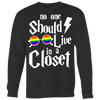 No-One-Should-Live-in-a-Closet-Shirts-Harry-Potter-Shirts-LGBT-SHIRTS-gay-pride-shirts-gay-pride-rainbow-lesbian-equality-clothing-women-men-sweatshirt