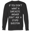 If-You-Don-t-Want-a-Sarcastic-Answer-Shirt-funny-shirt-funny-shirts-sarcasm-shirt-humorous-shirt-novelty-shirt-gift-for-her-gift-for-him-sarcastic-shirt-best-friend-shirt-clothing-women-men-sweatshirt