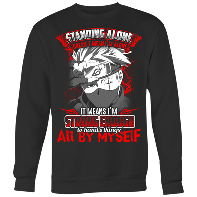 Naruto-Shirt-Standing-Alone-Doesn-t-Mean-I-m-Alone-Shirt-merry-christmas-christmas-shirt-anime-shirt-anime-anime-gift-anime-t-shirt-manga-manga-shirt-Japanese-shirt-holiday-shirt-christmas-shirts-christmas-gift-christmas-tshirt-santa-claus-ugly-christmas-ugly-sweater-christmas-sweater-sweater--family-shirt-birthday-shirt-funny-shirts-sarcastic-shirt-best-friend-shirt-clothing-women-men-sweatshirt