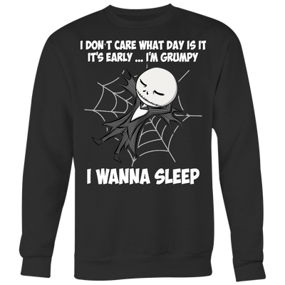 I-Don-t-Care-What-Day-Is-It-It-s-Early-I-m-Grumpy-I-Wanna-Sleep-Jack-Skellington-Shirt-halloween-shirt-halloween-halloween-costume-funny-halloween-witch-shirt-fall-shirt-pumpkin-shirt-horror-shirt-horror-movie-shirt-horror-movie-horror-horror-movie-shirts-scary-shirt-holiday-shirt-christmas-shirts-christmas-gift-christmas-tshirt-santa-claus-ugly-christmas-ugly-sweater-christmas-sweater-sweater-family-shirt-birthday-shirt-funny-shirts-sarcastic-shirt-best-friend-shirt-clothing-women-men-sweatshirt