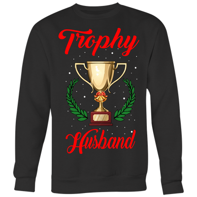 Trophy-Husband-Shirts-husband-shirt-husband-t-shirt-husband-gift-gift-for-husband-anniversary-gift-family-shirt-birthday-shirt-funny-shirts-sarcastic-shirt-best-friend-shirt-clothing-women-men-sweatshirt