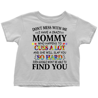 Don't-Mess-With-Me-I-Have-a-Crazy-Mommy-Shirts-autism-shirts-autism-awareness-autism-shirt-for-mom-autism-shirt-teacher-autism-mom-autism-gifts-autism-awareness-shirt- puzzle-pieces-autistic-autistic-children-autism-spectrum-clothing-kid-toddler-t-shirt