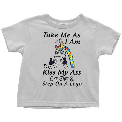 Take-Me-As-I-AM-On-Kiss-My-Ass-Eat-Shit-&-Step-On-A-Lego-Shirts-autism-shirts-autism-awareness-autism-shirt-for-mom-autism-shirt-teacher-autism-mom-autism-gifts-autism-awareness-shirt- puzzle-pieces-autistic-autistic-children-autism-spectrum-clothing-kid-toddler-t-shirt