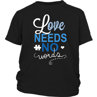 Love-Needs-No-Words-Shirts-autism-shirts-autism-awareness-autism-shirt-for-mom-autism-shirt-teacher-autism-mom-autism-gifts-autism-awareness-shirt- puzzle-pieces-autistic-autistic-children-autism-spectrum-clothing-kid-district-youth-shirt