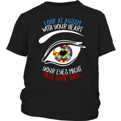 Look-At-Autism-With-Your-Heart-Your-Eyes-Might-Miss-Some-Thing-Shirts-autism-shirts-autism-awareness-autism-shirt-for-mom-autism-shirt-teacher-autism-mom-autism-gifts-autism-awareness-shirt- puzzle-pieces-autistic-autistic-children-autism-spectrum-clothing-kid-youth-district-shirt