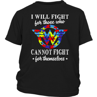 I-Will-Fight-for-Those-Who-Cannot-Fight-for-Themselves-Shirts-autism-shirts-autism-awareness-autism-shirt-for-mom-autism-shirt-teacher-autism-mom-autism-gifts-autism-awareness-shirt- puzzle-pieces-autistic-autistic-children-autism-spectrum-clothing-kid-toddler-t-shirt