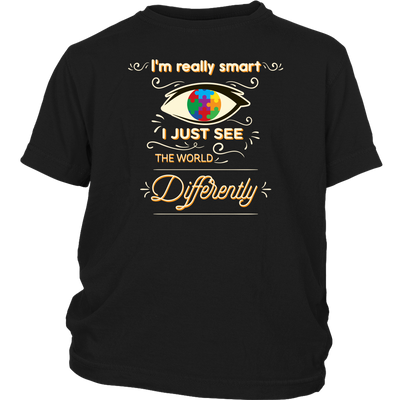 I'm-Really-Smart-I-Just-See-The-World-Differently-Shirt-autism-shirts-autism-awareness-autism-shirt-for-mom-autism-shirt-teacher-autism-mom-autism-gifts-autism-awareness-shirt- puzzle-pieces-autistic-autistic-children-autism-spectrum-clothing-women-men-unisex-youth-district-shirt