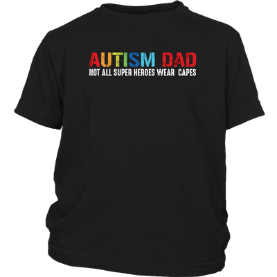 Autism-Dad-Not-All-Super-Heroes-Wear-Capes-dad-shirt-autism-shirts-autism-awareness-autism-shirt-for-mom-autism-shirt-teacher-autism-mom-autism-gifts-autism-awareness-shirt- puzzle-pieces-autistic-autistic-children-autism-spectrum-clothing-women-men-district-youth-shirt