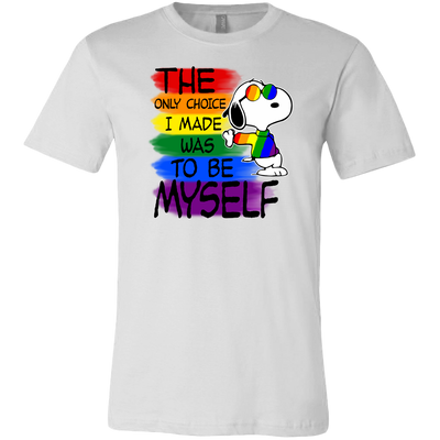 The Only Choice I Made Was To Be Myself, Snoopy Shirt, LGBT White Shirt