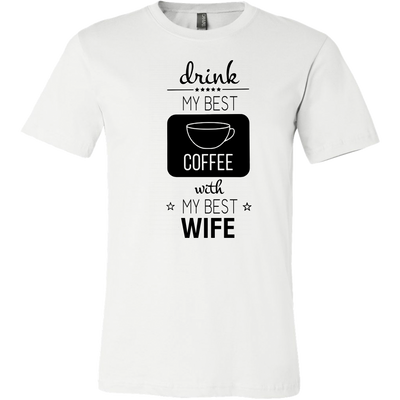 Drink-My-Best-Coffee-with-My-Best-Wife-Shirt-husband-shirt-husband-t-shirt-husband-gift-gift-for-husband-anniversary-gift-family-shirt-birthday-shirt-funny-shirts-sarcastic-shirt-best-friend-shirt-clothing-men-shirt
