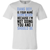 Dang-Boy-Is-Your-Name-Homework-Because-I'm-Not-Doing-You-and-I-Should-Be-Shirt-funny-shirt-funny-shirts-sarcasm-shirt-humorous-shirt-novelty-shirt-gift-for-her-gift-for-him-sarcastic-shirt-best-friend-shirt-clothing-men-shirt