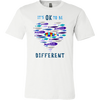 It's Ok To Be Different Shirts, Autism Shirt, White Shirts