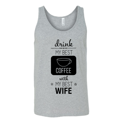 Drink-My-Best-Coffee-with-My-Best-Wife-Shirt-husband-shirt-husband-t-shirt-husband-gift-gift-for-husband-anniversary-gift-family-shirt-birthday-shirt-funny-shirts-sarcastic-shirt-best-friend-shirt-clothing-women-men-unisex-tank-tops