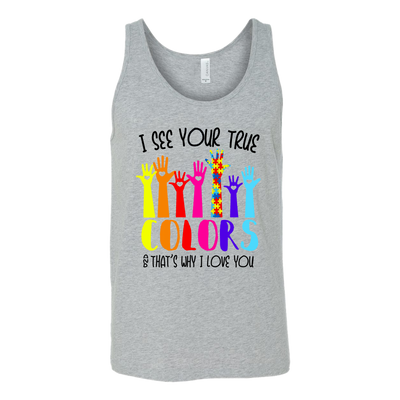 I-See-Your-True-Colors-That's-Why-I-Love-You-Shirts-autism-shirts-autism-awareness-autism-shirt-for-mom-autism-shirt-teacher-autism-mom-autism-gifts-autism-awareness-shirt- puzzle-pieces-autistic-autistic-children-autism-spectrum-clothing-women-men-unisex-tank-tops