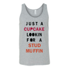 Just-A-Cupcake-Lookin-For-a-Stud-Muffin-Shirt-funny-shirt-funny-shirts-sarcasm-shirt-humorous-shirt-novelty-shirt-gift-for-her-gift-for-him-sarcastic-shirt-best-friend-shirt-clothing-women-men-unisex-tank-tops