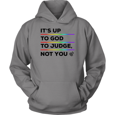 IT'S-UP-TO-GOD-TO-JUDGE-NOT-YOU-lgbt-shirts-gay-pride-rainbow-lesbian-equality-clothing-women-men-unisex-hoodie